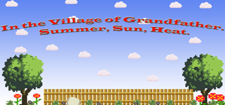 In the Village of Grandfather: Summer,Sun,Heat. Cheat Engine/CT