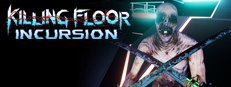 Killing Floor: Incursion в Steam