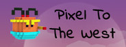 Pixel To The West