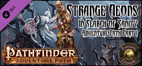 Fantasy Grounds - Pathfinder RPG - Strange Aeons AP 1: In Search of Sanity (PFRPG) Header Image