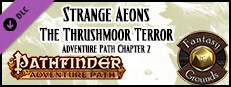 Fantasy Grounds - Pathfinder RPG - Strange Aeons AP 2: The Thrushmoor Terror (PFRPG) Small Capsule Image