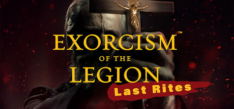 Exorcism of the Legion (Last Rites) DELISTED crack status
