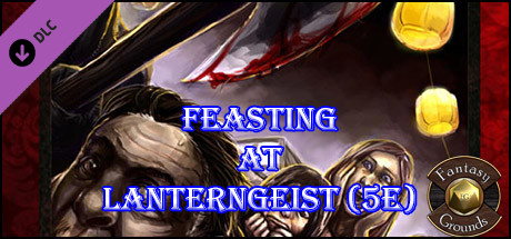 Fantasy Grounds - Feasting at Lanterngeist (5E) Header Image