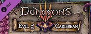 Dungeons 3 - Evil of the Caribbean