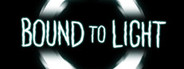 Bound To Light