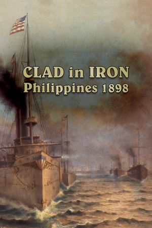 Clad in Iron: Philippines 1898 cover art