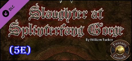 Fantasy Grounds - Slaughter at Splinterfang Gorge (5E) Header Image