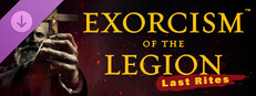 Exorcism of the Legion (Last Rites) DELISTED