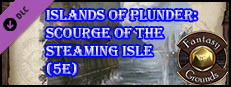 Fantasy Grounds - Islands of Plunder: Scourge of the Steaming Isle (5E) Small Capsule Image