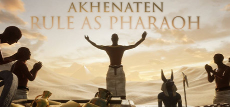 Akhenaten: Rule as Pharaoh