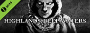 Highlands, Deep Waters Demo