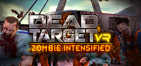 DEAD TARGET VR: Zombie Intensified Cover Image