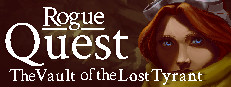 Rogue Quest: The Vault of the Lost Tyrant