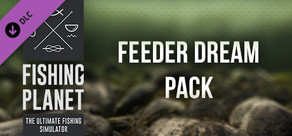 Fishing Planet: Feeder Dream Pack