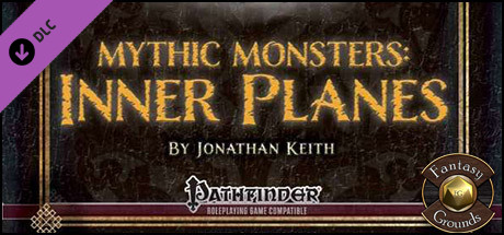 Fantasy Grounds - Mythic Monster #7: Inner Planes (PFRPG) banner image