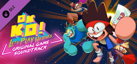 OK K.O.! Let’s Play Heroes – Original Soundtrack banner image