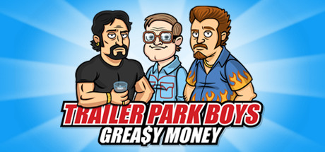 Trailer Park Boys: Greasy Money banner image