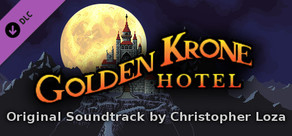 Golden Krone Hotel - Original Soundtrack by Christopher Loza