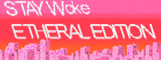 Stay Woke Etheral Edition Small Capsule Image