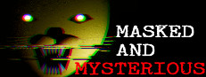Masked and Mysterious