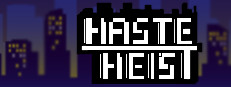 Haste Heist