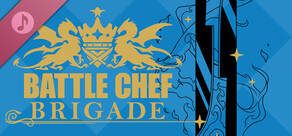Battle Chef Brigade - Soundtrack