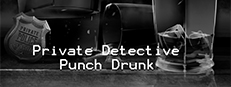 Private Detective Punch Drunk