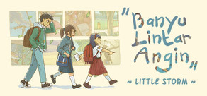 Banyu Lintar Angin - Little Storm -