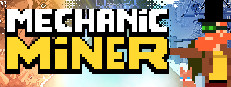 Mechanic Miner