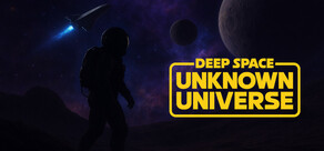 Deep Space: Unknown Universe