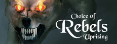 Choice of Rebels: Uprising