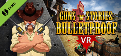 Guns'n'Stories: Bulletproof VR Demo cover art