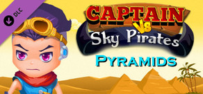 Captain vs Sky Pirates - Pyramids