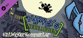 Edna & Harvey: Harvey's New Eyes Developer Commentary