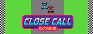 Close Call Extreme