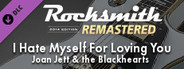 Rocksmith® 2014 Edition – Remastered – Joan Jett & the Blackhearts - “I Hate Myself For Loving You”