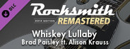 Rocksmith® 2014 Edition – Remastered – Brad Paisley ft. Alison Krauss- “Whiskey Lullaby”