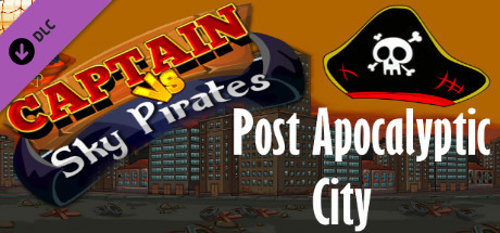 Captain vs Sky Pirates - Post Apocalyptic City banner image