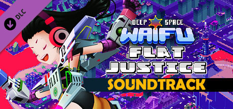 Deep Space Waifu: Flat Justice - Soundtrack banner image