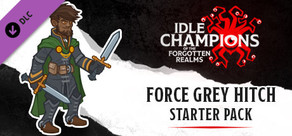 Idle Champions - Force Grey Hitch Starter Pack