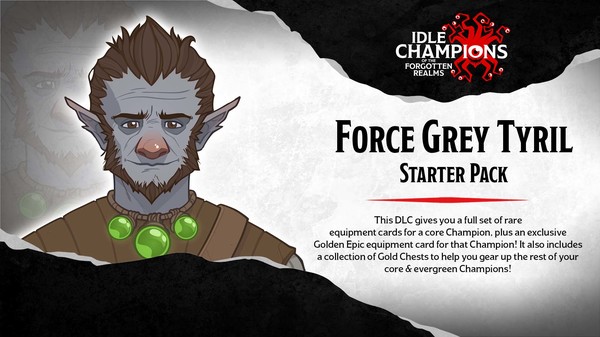 Idle Champions - Force Grey Tyril Starter Pack