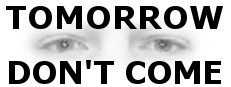 TOMORROW DON'T COME - Puzzling Depression
