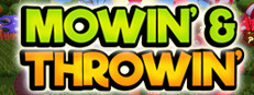 Mowin' & Throwin'