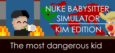 Nuke Babysitter Simulator | Kim Edition banner