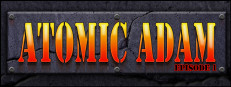 Atomic Adam: Episode 1