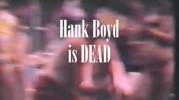 Hank Boyd Is Dead screenshot 1