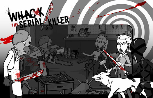 Whack the Serial Killer 20 Ways plus Neighbour, Burglars...