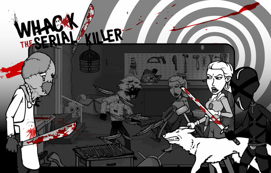 Whack the Serial Killer 20 Ways plus Neighbour, Burglars...