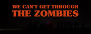 #5. We can't get through the zombies (Steam) 由: 9 bit