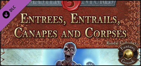 Fantasy Grounds - Entrees, Entrails, Canapes and Corpses (5E) Header Image